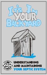 It's In your Backyard: Understanding and Maintaining Your Septic System